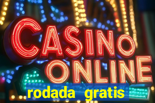 rodada gratis estrela bet